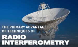 what is the primary advantage of techniques of radio interferometry