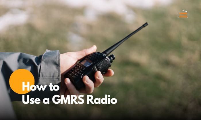 how to use a gmrs radio